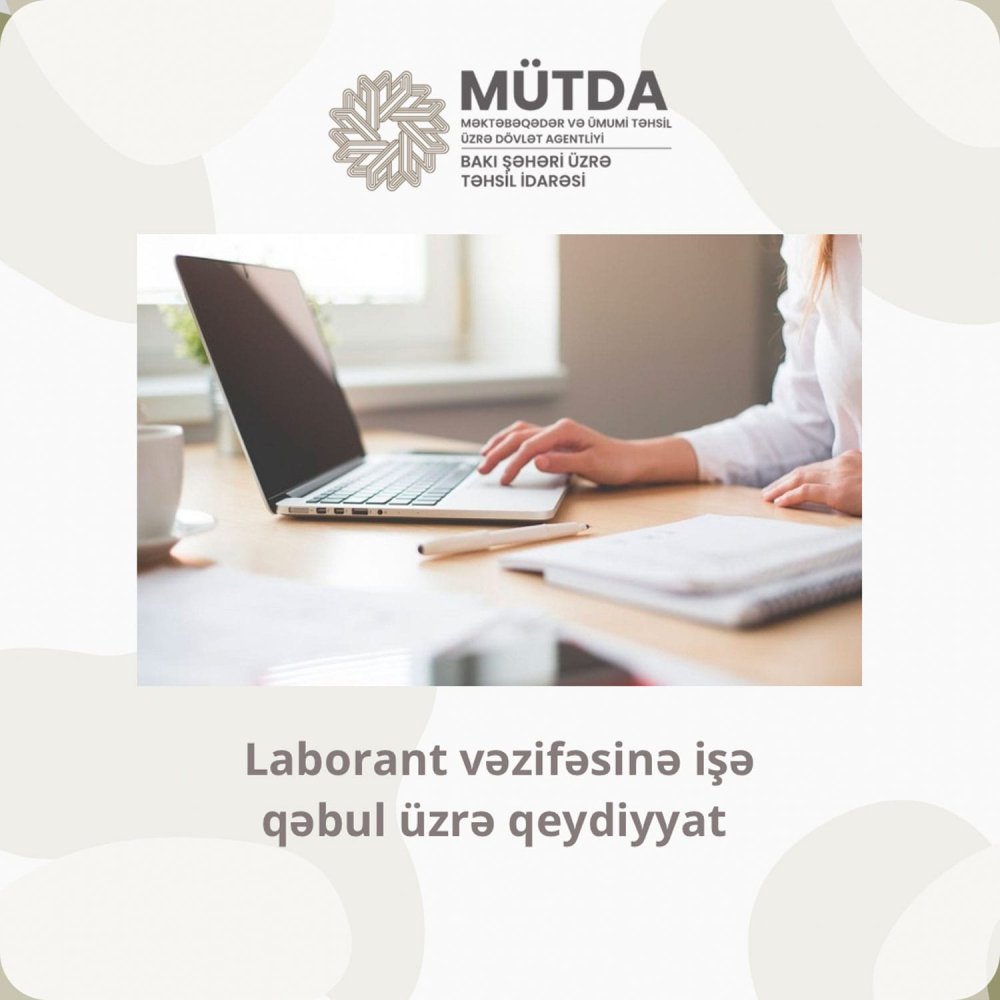 Laborantlarin ise qebulu ucun qeydiyyat muddeti uzadilib