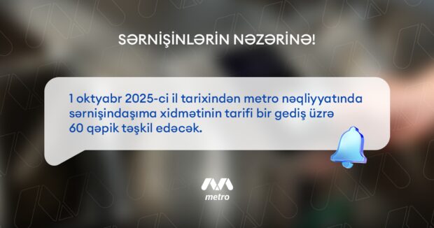 Tarif deyisikliyi metro xidmetlerinin keyfiyyetinin yukseldilmesine xidmet edecek