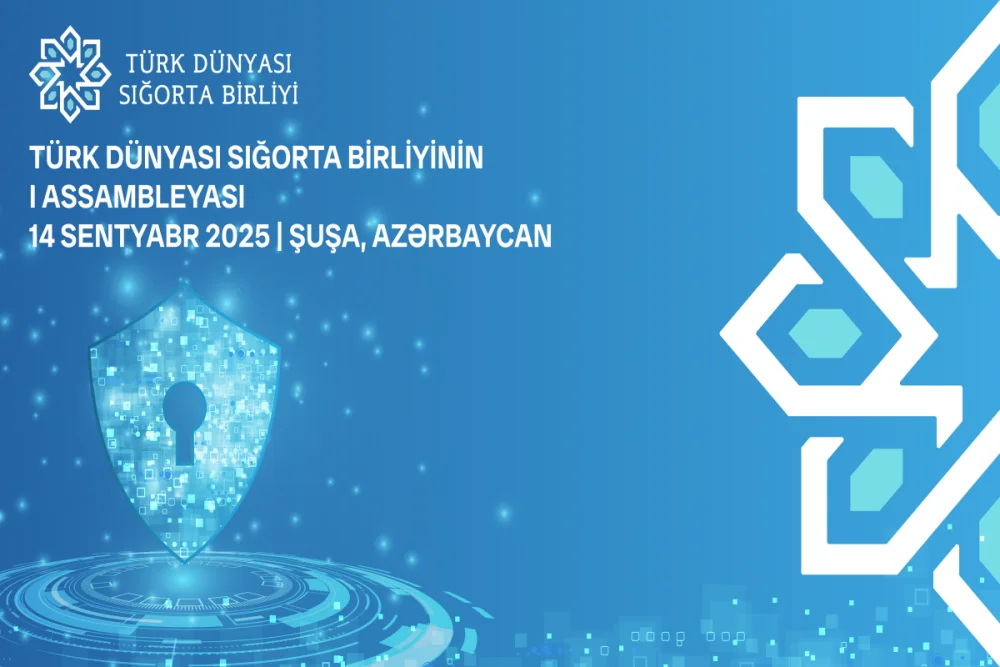 Turk Dunyasi Sigorta Birliyinin ilk Assambleyasi bu il Susada kecirilecek