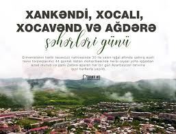 Azerbaycanda Xankendi, Xocali, Xocavend ve Agdere seherleri gunu
