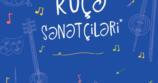 "Kuce senetcileri" layihesinde istirak etmek ucun musabiqe elan edilib